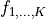 f_{1,...,K}
