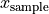 x_{\text{sample}}
