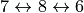 7\leftrightarrow 8\leftrightarrow 6