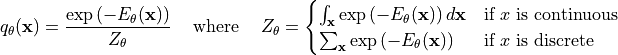 q_{\theta}(\mathbf{x}) = \frac{\exp\left(-E_{\theta}(\mathbf{x})\right)}{Z_{\theta}} \hspace{5mm}\text{where}\hspace{5mm}
Z_{\theta} = \begin{cases}
\int_{\mathbf{x}}\exp\left(-E_{\theta}(\mathbf{x})\right) d\mathbf{x} & \text{if }x\text{ is continuous}\\
\sum_{\mathbf{x}}\exp\left(-E_{\theta}(\mathbf{x})\right) & \text{if }x\text{ is discrete}
\end{cases}
